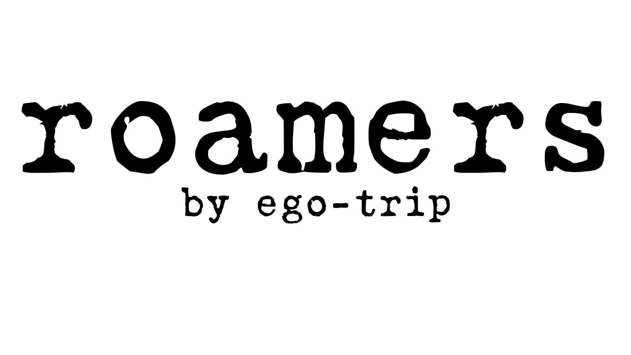 ROAMERS BY EGO TRIP